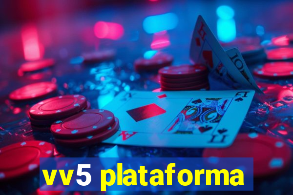 vv5 plataforma